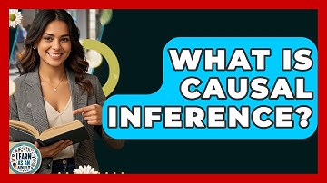 What Is Causal Inference? - Learn As An Adult
