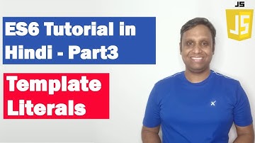 ES6 Tutorial in Hindi(Part 3) - Template Literals(Template String) | ECMAScript 2015  | ECMAScript 6
