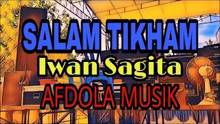 Salam Tikham - Iwan Sagita AFDOLA MUSIK