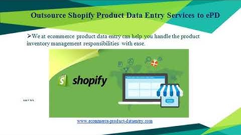 Outsource Shopify Product Data Entry Services - Ecommerce Product Data Entry (ePD)
