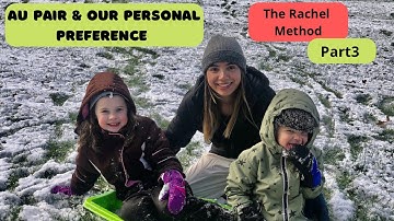 Au Pair Preferences and Our Family Preferences: The Rachel Method Part 3