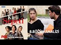 Kirli Sepeti-8.Bölüm Analizi