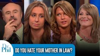 Do You Hate Your Mother In Law | Dr. Phil