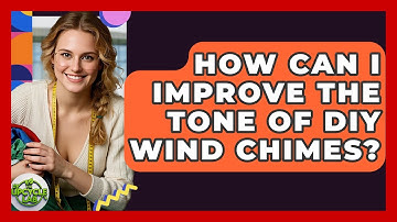 How Can I Improve The Tone Of DIY Wind Chimes? - The Upcycle Lab