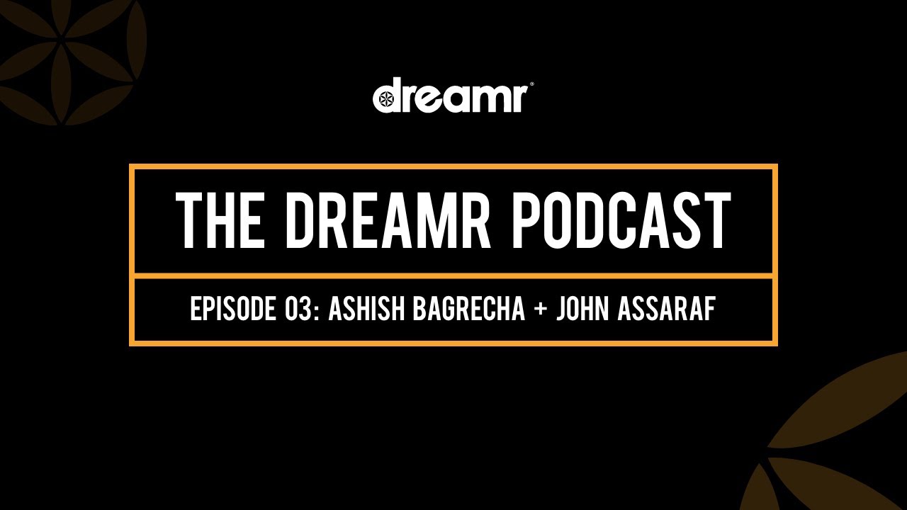 The Dreamr Podcast | Ep. 3 Ashish interviews John Assaraf, entrepreneur and law of attraction expert