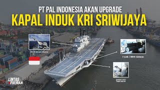Looking at the Future of KRI SRIWIJAYA, Indonesia's First Aircraft Carrier