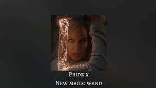 Pride x New Magic Wand (sped up) [Extended Version]