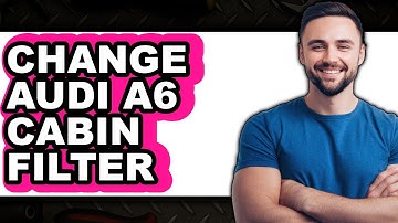 How To Change Audi A6 Cabin Filter - Easy Guide