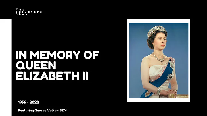 The Salvatore Show - In Memory of Queen Elizabeth II