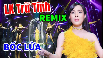LK Trữ Tình Remix Bốc Lửa HOT Nhất 2025 | SAO TRỜI LÀM GIÓ REMIX | Diệp Hoài Ngọc Hay Nhất 2025