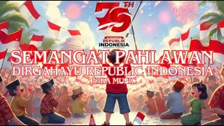 Semangat Pahlawan - Special Hari Kemerdekaan Indonesia ke 79 - Lyrics  by Nika Music