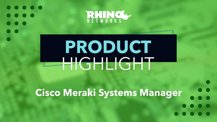 Product Highlight - Meraki Systems Manager