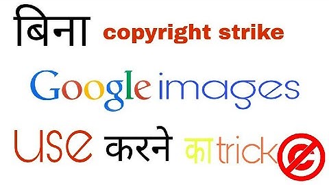 how to use Google images without copyright strike for video and thumbnail