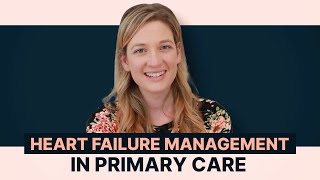 Heart Failure Management In Primary Care