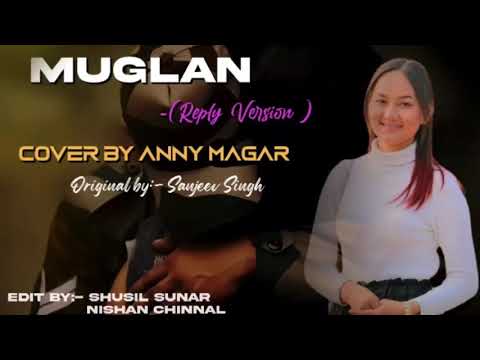 Muglan || Cover By Anny Pun Magar || Original Singer - Sanjeev Singh
