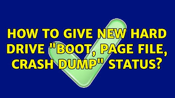 How to give new hard drive "boot, page file, crash dump" status? (2 Solutions!!)