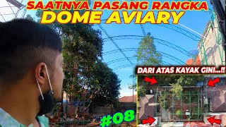 eps08 Aviary Dehakims  Gokil Mulai Keliatan Bentuknya Nih Aviary Gue Megah