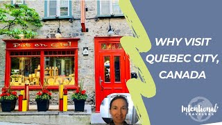 Why Visit Quebec City, Canada + Top Recommendations