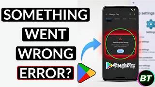 Fix Something Went Wrong Error in Google Play Store (Quick & Easy Guide)