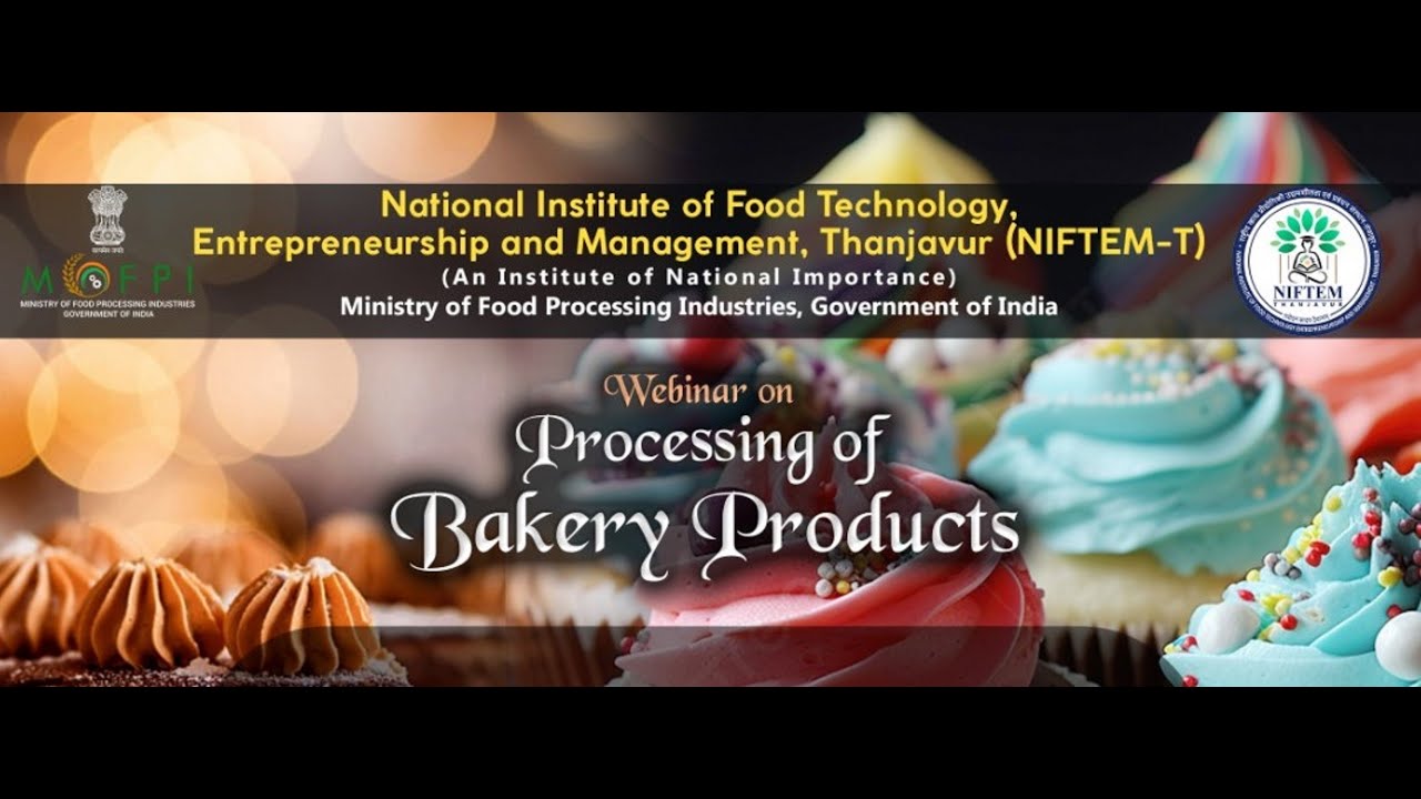NIFTEM-T National Webinar on Processing of Bakery Products - YouTube