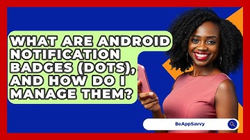 What Are Android Notification Badges (dots), And How Do I Manage Them? - Be App Savvy