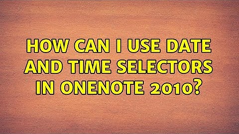 How can I use date and time selectors in OneNote 2010?
