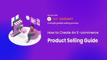 How To Create An ECommerce Product Selling Guide With WP Guidant