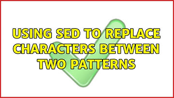 Using sed to replace characters between two patterns (2 Solutions!!)