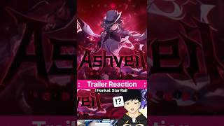 【Honkai: Star Rail】 Ashveil Trailer Reaction