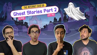 The Internet Said So | EP 95 |  Ghost Stories Part 2 LIVE ft. @Hoezaay