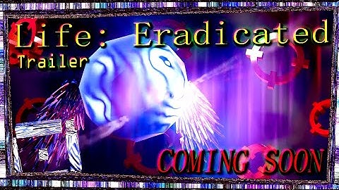 Life: Eradicated - GAMEPLAY TRAILER 🌍🔱