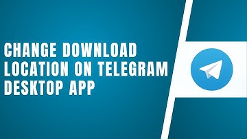 How To Change Download Location On Telegram Desktop App (Easily)