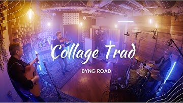Collage Trad - Byng Road (Live Off The Floor)