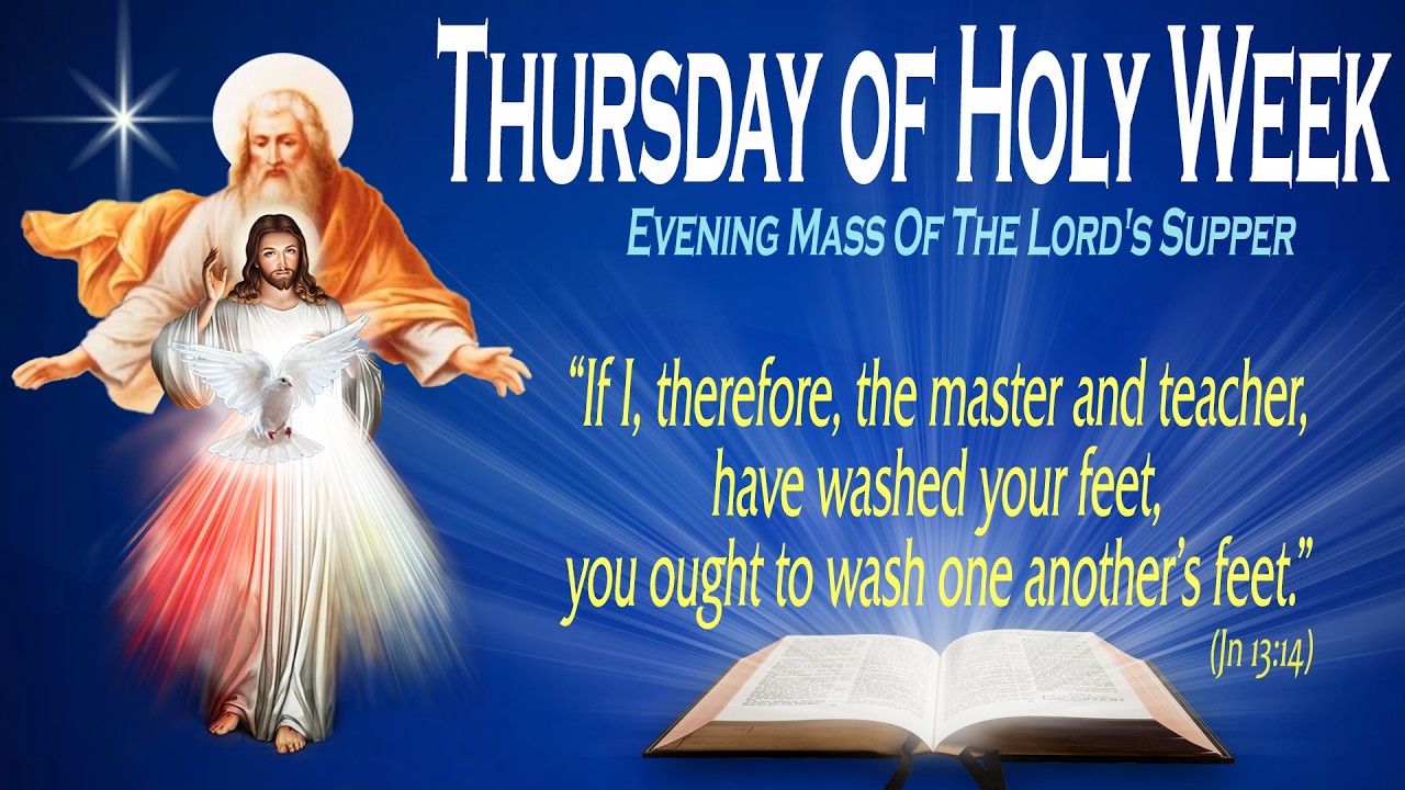 HOLY THURSDAY - EVENING MASS OF THE LORD'S SUPPER - Gospel (John 13:1-15)