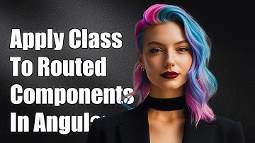 How to Apply a Class to Every Routed Component in Angular Easily