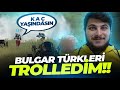 BULGAR TÜRKLERİ Nİ ÇOCUK SESİYLE TROLLEDİM