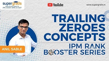 Trailing Zeroes Concept by Anil Sable | IPM Rank Booster Series | IPMAT 2021 Preparation