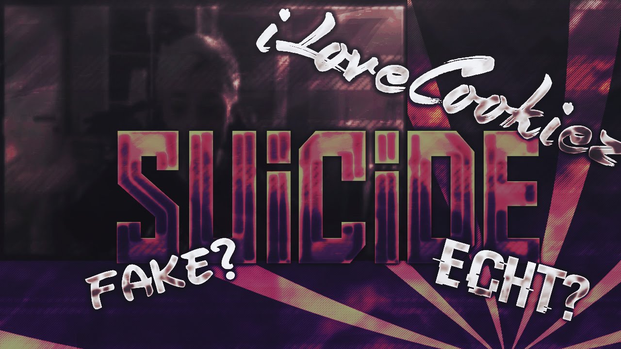 ILoveCookiezz Selbstmord | Echt? oder Fake?
