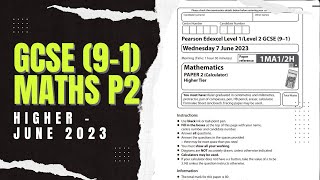 GCSE Maths Edexcel June 2023 Higher Paper 2 Exam Walkthrough | 1MA1\/2H