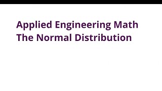 013 Engr390 Engineering Math - The Normal Distribution