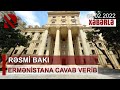 Rəsmi Bakı Ermənistana cavab verib - Ermənistan qanunsuz əməllərini pərdələmək məqsədi güdür