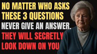 Even From Your Own Family: 3 Questions You Should NEVER Answer.