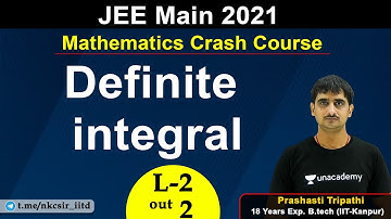 JEE Main Crash Course | Definite Integration | JEE Main 2021 | Unacademy | by Tripathi Sir