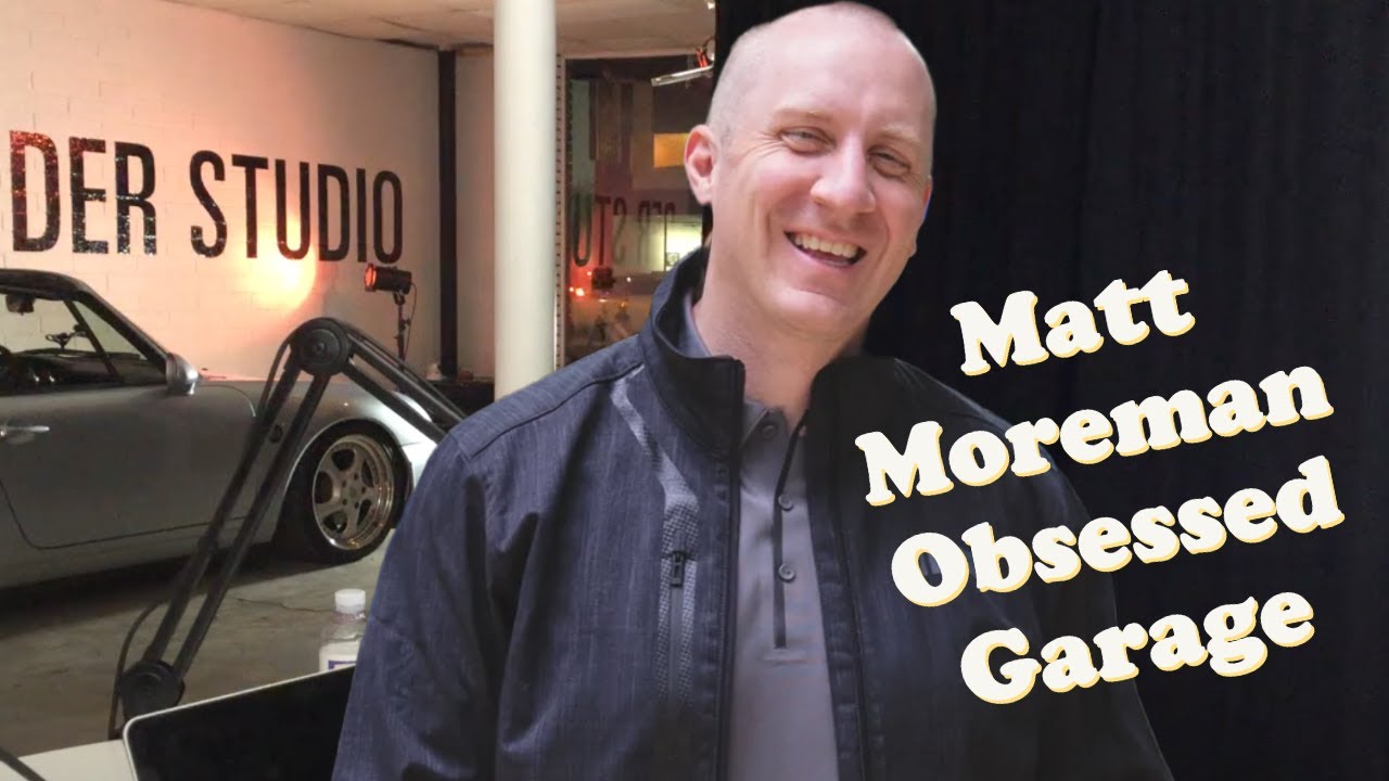 Matt Moreman from Obsessed Garage on Der or Die Porsche Podcast YouTube