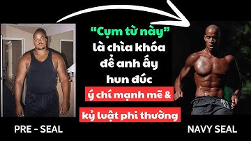 Cuối Cùng, Khoa Học Đã Giải Mã Ra Cách Navy Seal - David Goggins Hun Đúc Ý Chí Mạnh Mẽ & Sự Kiên Trì