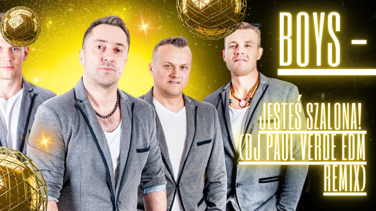 Boys - Jesteś szalona! (DJ PAUL VERDE Edm Remix) #remix #boys
