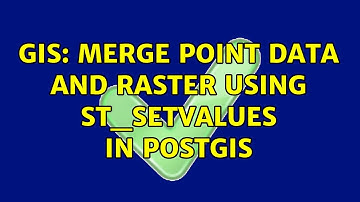 GIS: Merge Point Data and Raster using ST_SetValues in PostGIS