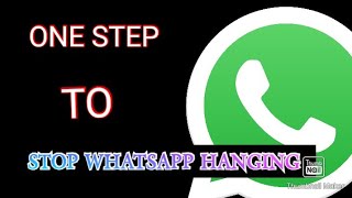 HOW TO STOP YOUR WHATSAPP FROM HANGING screenshot 4