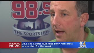 Tony Massarotti suspended by 98.5 The Sports Hub for racially insensitive comment
