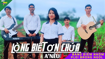 Lòng biết ơn Chúa - #MIF / A’NÊU /